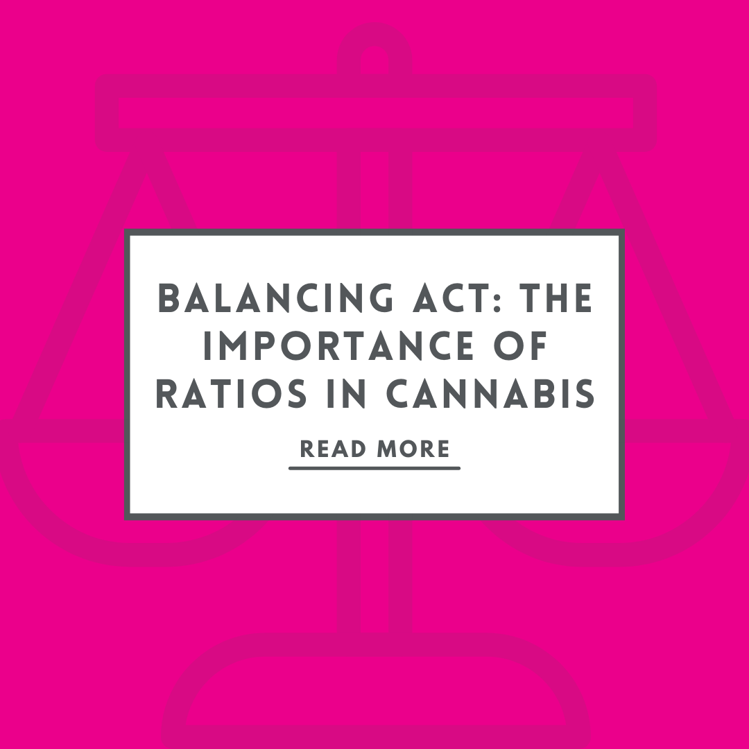 Balancing Act: The Importance of Ratios in Cannabis